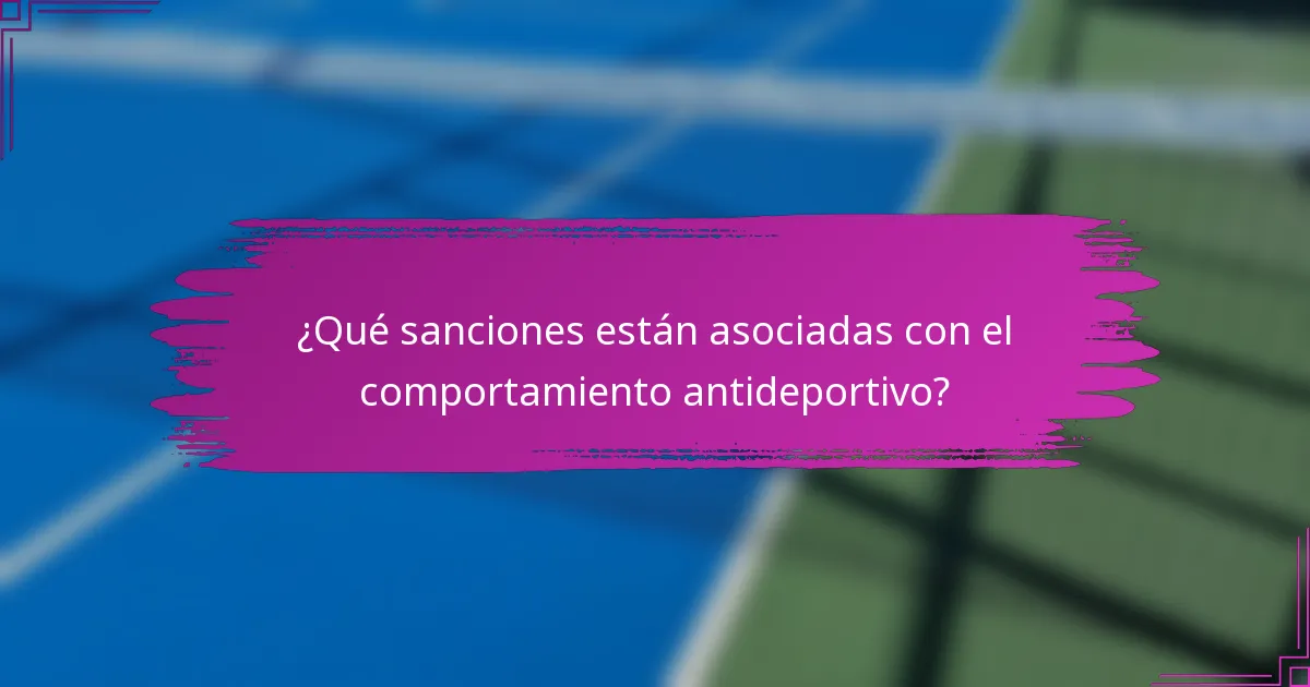 ¿Qué sanciones están asociadas con el comportamiento antideportivo?
